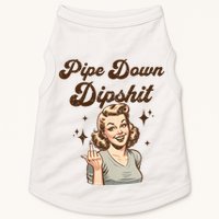 Pipe Down Dipshit Funny Correction Guy Meme  Doggie Tank
