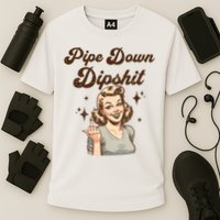 Pipe Down Dipshit Funny Correction Guy Meme  Performance Shirt