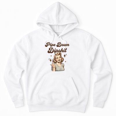 Pipe Down Dipshit Funny Correction Guy Meme  Hoodie