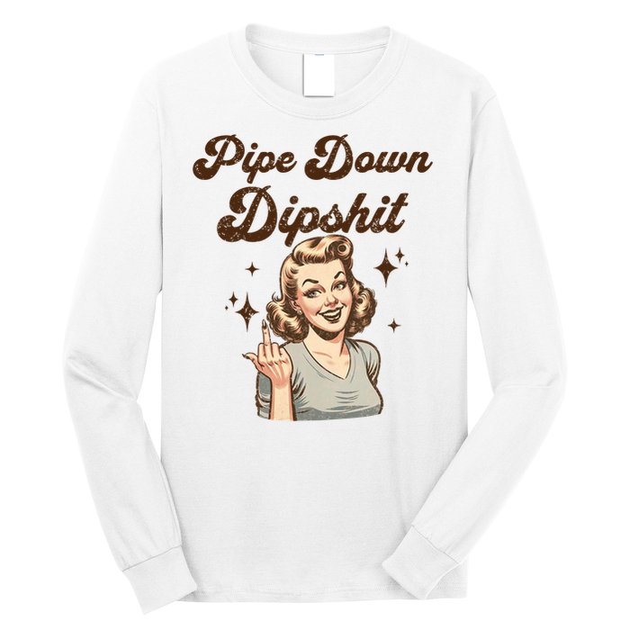 Pipe Down Dipshit Funny Correction Guy Meme  Long Sleeve Shirt