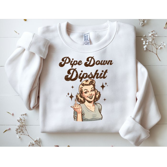 Pipe Down Dipshit Funny Correction Guy Meme  Sweatshirt