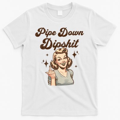 Pipe Down Dipshit Funny Correction Guy Meme  T-Shirt
