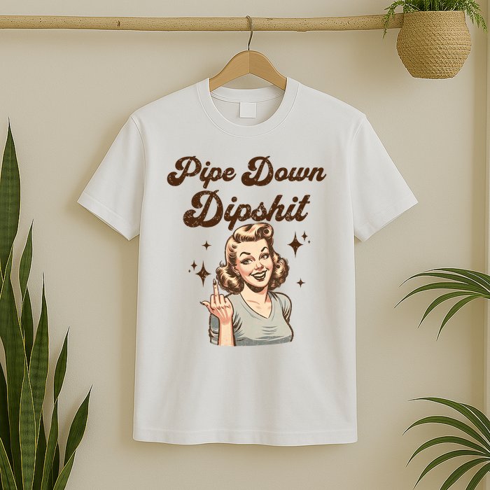Pipe Down Dipshit Funny Correction Guy Meme  T-Shirt