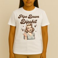 Pipe Down Dipshit Funny Correction Guy Meme  T-Shirt