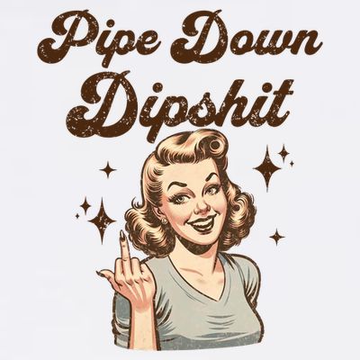 Pipe Down Dipshit Funny Correction Guy Meme  T-Shirt