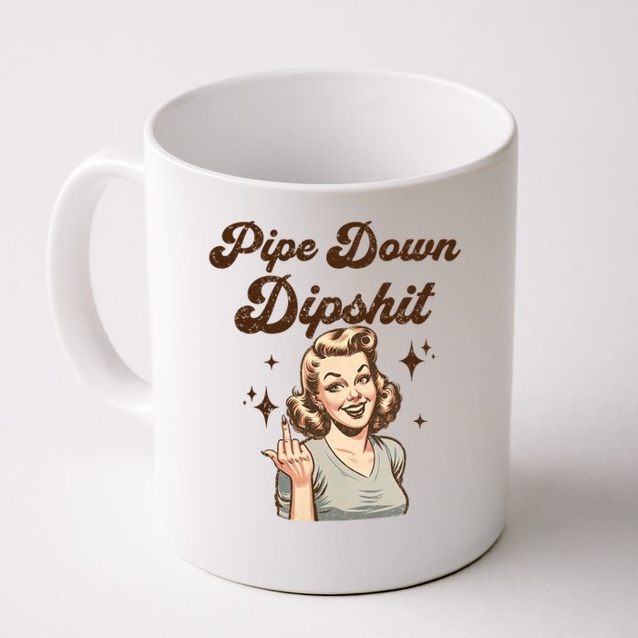 Pipe Down Dipshit Funny Correction Guy Meme  Mug