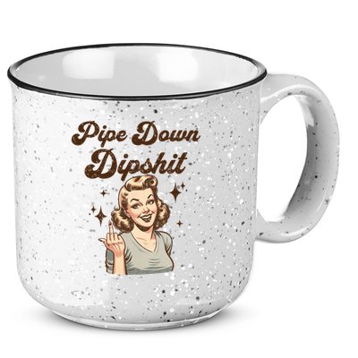 Pipe Down Dipshit Funny Correction Guy Meme  15oz Campfire Ceramic Mug