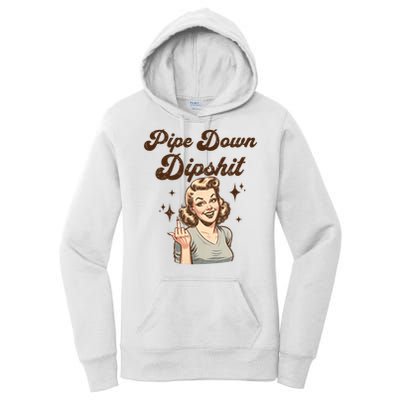 Pipe Down Dipshit Funny Correction Guy Meme  Women's Pullover Hoodie