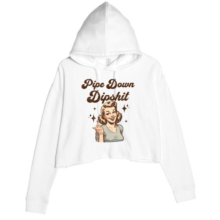 Pipe Down Dipshit Funny Correction Guy Meme  Crop Fleece Hoodie