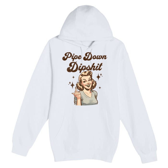 Pipe Down Dipshit Funny Correction Guy Meme  Premium Pullover Hoodie