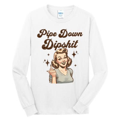 Pipe Down Dipshit Funny Correction Guy Meme  Tall Long Sleeve T-Shirt