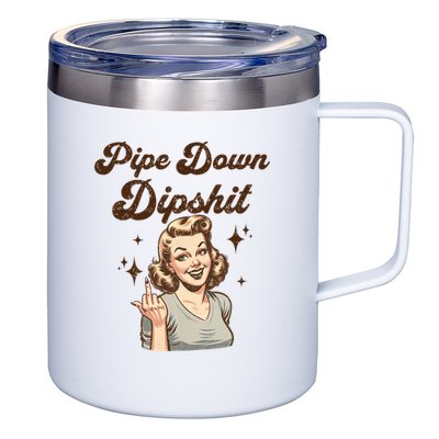 Pipe Down Dipshit Funny Correction Guy Meme  12oz Stainless Steel Coffee Mug