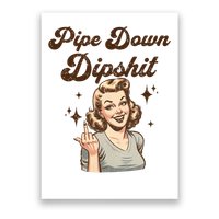 Pipe Down Dipshit Funny Correction Guy Meme  Poster
