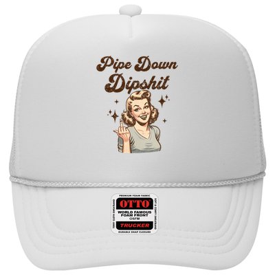 Pipe Down Dipshit Funny Correction Guy Meme  Trucker Hat