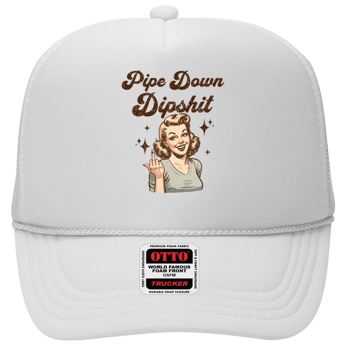 Pipe Down Dipshit Funny Correction Guy Meme  Trucker Hat