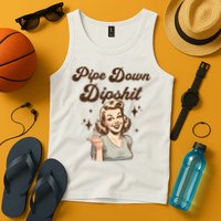Pipe Down Dipshit Funny Correction Guy Meme  Tank Top