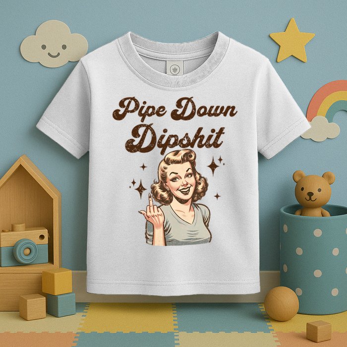Pipe Down Dipshit Funny Correction Guy Meme  Toddler T-Shirt