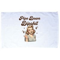 Pipe Down Dipshit Funny Correction Guy Meme  Microfiber Hand Towel