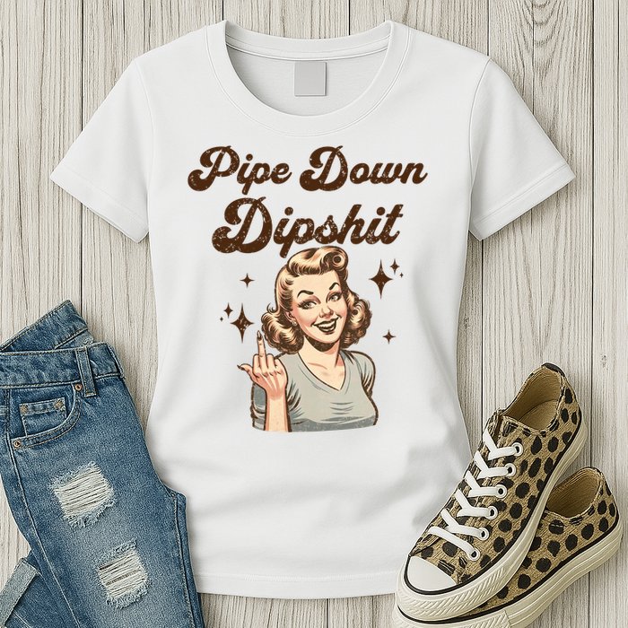 Pipe Down Dipshit Funny Correction Guy Meme  Womens T-Shirt