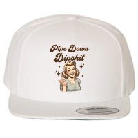 Pipe Down Dipshit Funny Correction Guy Meme  Wool Snapback Cap