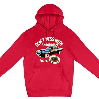 Plymouth Duster DonT Mess With An Old Man And His Premium Pullover Hoodie