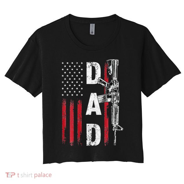 Proud Dad Daddy Gun Rights AR15 American Flag Father's Day Crop Top