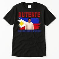 PRRD Duterte Did Nothing Wrong - Duterte Supporters Tall T-Shirt