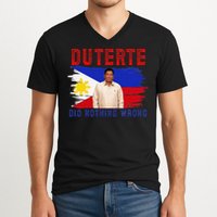 PRRD Duterte Did Nothing Wrong - Duterte Supporters V-Neck T-Shirt