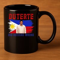 PRRD Duterte Did Nothing Wrong - Duterte Supporters 11oz C Handle Ceramic Mug