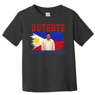 PRRD Duterte Did Nothing Wrong - Duterte Supporters Toddler T-Shirt