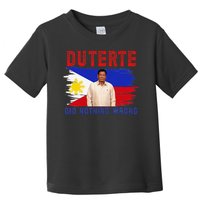 PRRD Duterte Did Nothing Wrong - Duterte Supporters Toddler T-Shirt