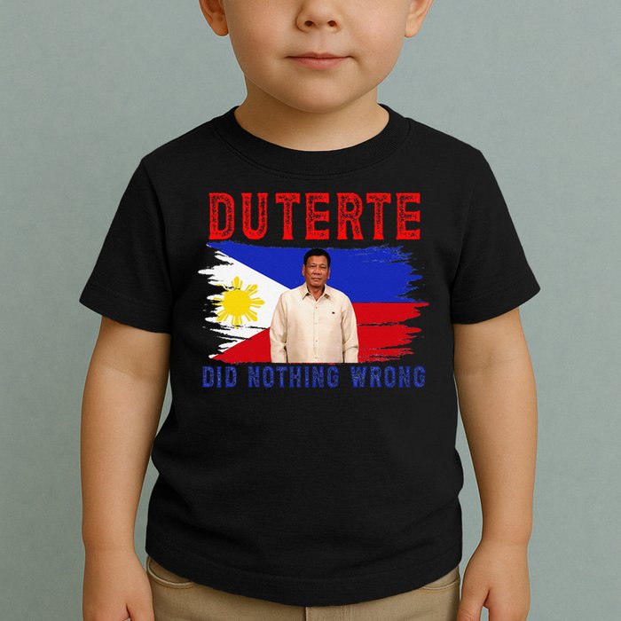 PRRD Duterte Did Nothing Wrong - Duterte Supporters Toddler T-Shirt