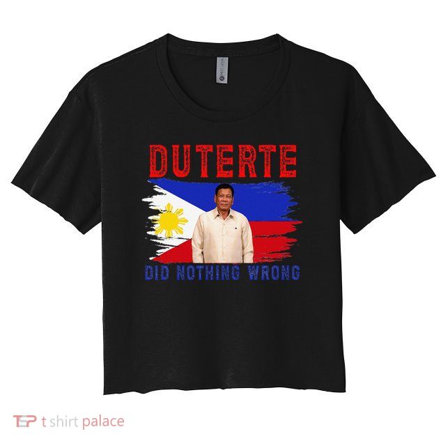 PRRD Duterte Did Nothing Wrong - Duterte Supporters Crop Top