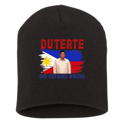 PRRD Duterte Did Nothing Wrong - Duterte Supporters Short Acrylic Beanie
