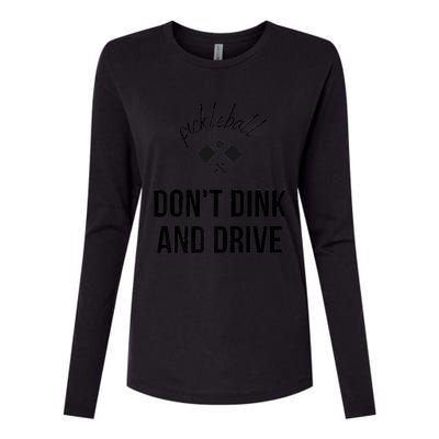 Pickleball Don't Dink And Drive Womens Cotton Relaxed Long Sleeve T-Shirt