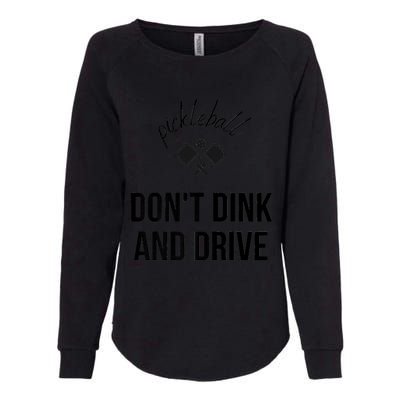 Pickleball Don't Dink And Drive Womens California Wash Sweatshirt