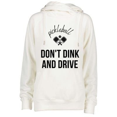 Pickleball Don't Dink And Drive Womens Funnel Neck Pullover Hood