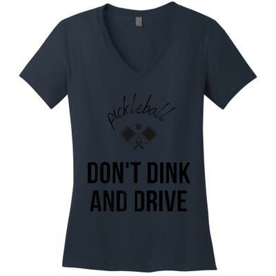 Pickleball Don't Dink And Drive Women's V-Neck T-Shirt