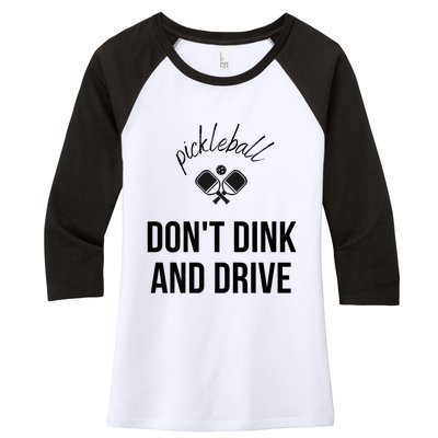 Pickleball Don't Dink And Drive Women's Tri-Blend 3/4-Sleeve Raglan Shirt