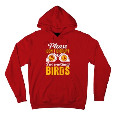 Please DonT Disrupt Watching Birds Birdwatching Birding Hoodie