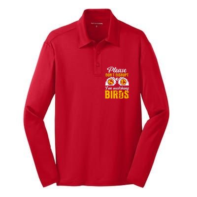 Please DonT Disrupt Watching Birds Birdwatching Birding Silk Touch Performance Long Sleeve Polo