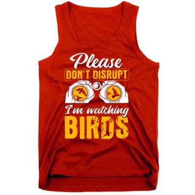 Please DonT Disrupt Watching Birds Birdwatching Birding Tank Top