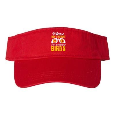 Please DonT Disrupt Watching Birds Birdwatching Birding Valucap Bio-Washed Visor