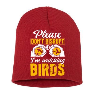 Please DonT Disrupt Watching Birds Birdwatching Birding Short Acrylic Beanie