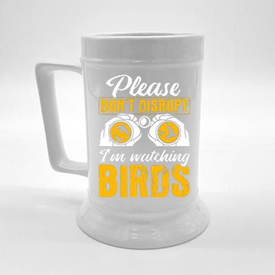 Please DonT Disrupt Watching Birds Birdwatching Birding Beer Stein