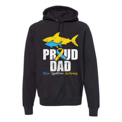 Proud Dad Down Syndrome Awareness Dad Shark Premium Hoodie