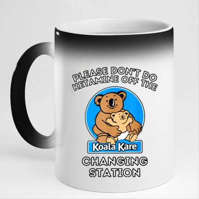 Please Don't Do Ketamine Off The Koala Kare Changing Station 11oz Black Color Changing Mug