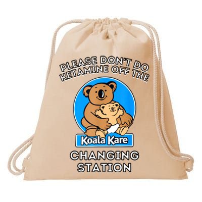 Please Don't Do Ketamine Off The Koala Kare Changing Station Drawstring Bag