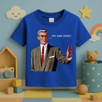 Pipe Down Dipshit  Toddler T-Shirt