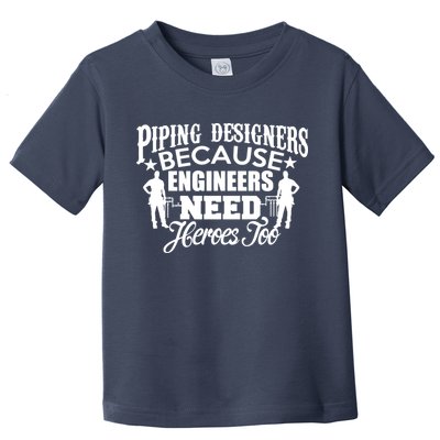Piping Designers Designing Pipes Funny Cool Gift Job Worker Toddler T-Shirt